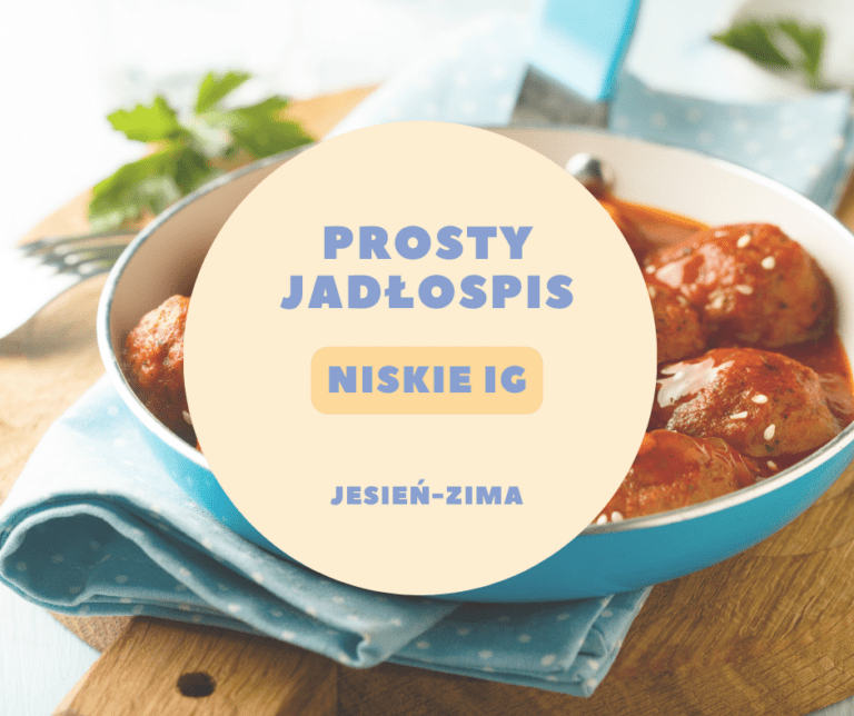 Prosty jadłospis NISKIE IG jesień-zima