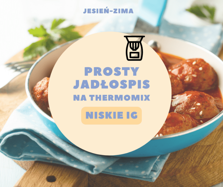 Prosty jadłospis NISKIE IG na Thermomix jesień-zima