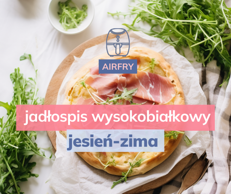 Wysokobiałkowy jadłospis AirFry